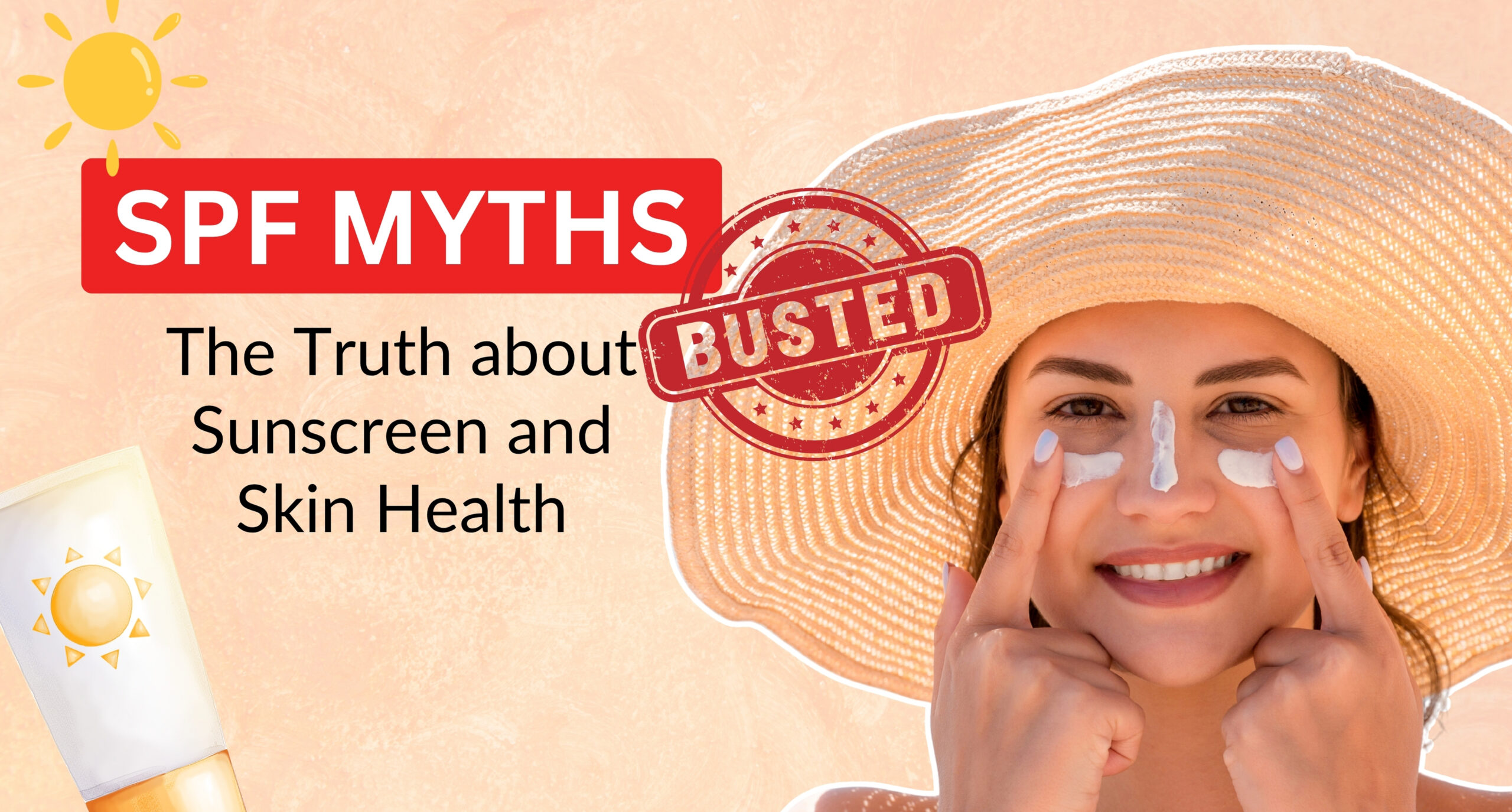 SPF Myths Busted: The Truth About Sunscreen and Skin Health