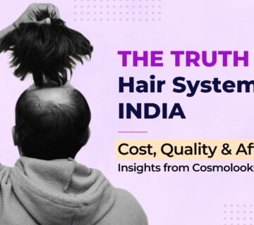 Hair system in India before and after — CosmoLooks expert non-surgical replacement
